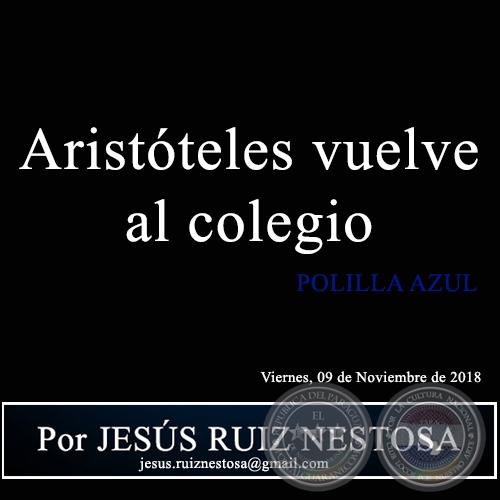 Aristóteles vuelve al colegio - POLILLA AZUL - Por JESÚS RUIZ NESTOSA - Viernes, 09 de Noviembre de 2018